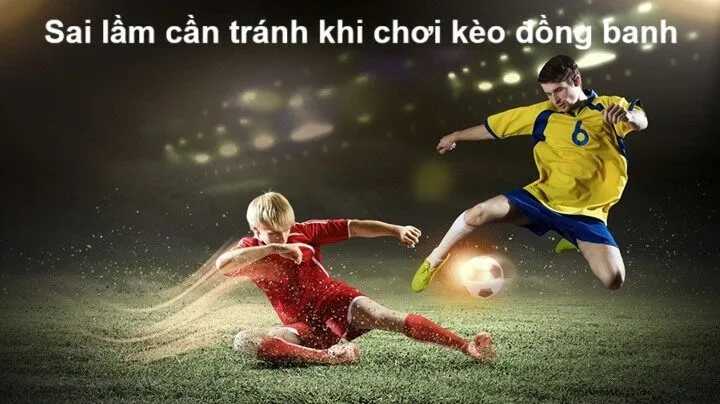 Sai lầm cần tránh khi đầu tư đặt cược đồng banh