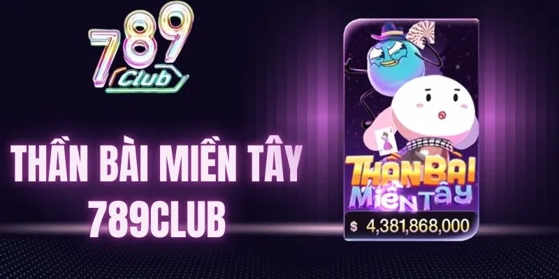 Các tính năng hiện đại trong Thần bài miền Tây 789Club